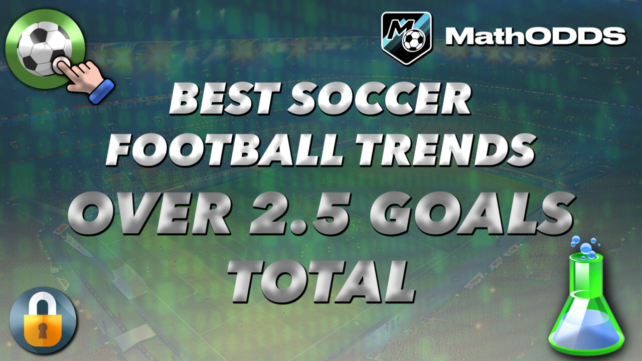 BEST SOCCER FOOTBALL TRENDS OVER 2.5 GOALS TOTAL