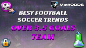 BEST SOCCER FOOTBALL TRENDS OVER 3.5 TEAM GOALS