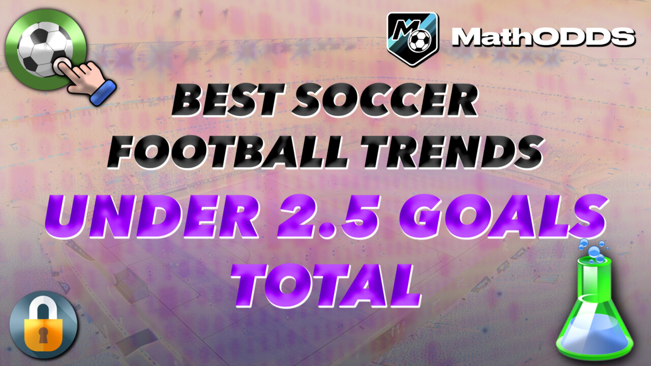 BEST SOCCER FOOTBALL TRENDS UNDER 2.5 GOALS TOTAL