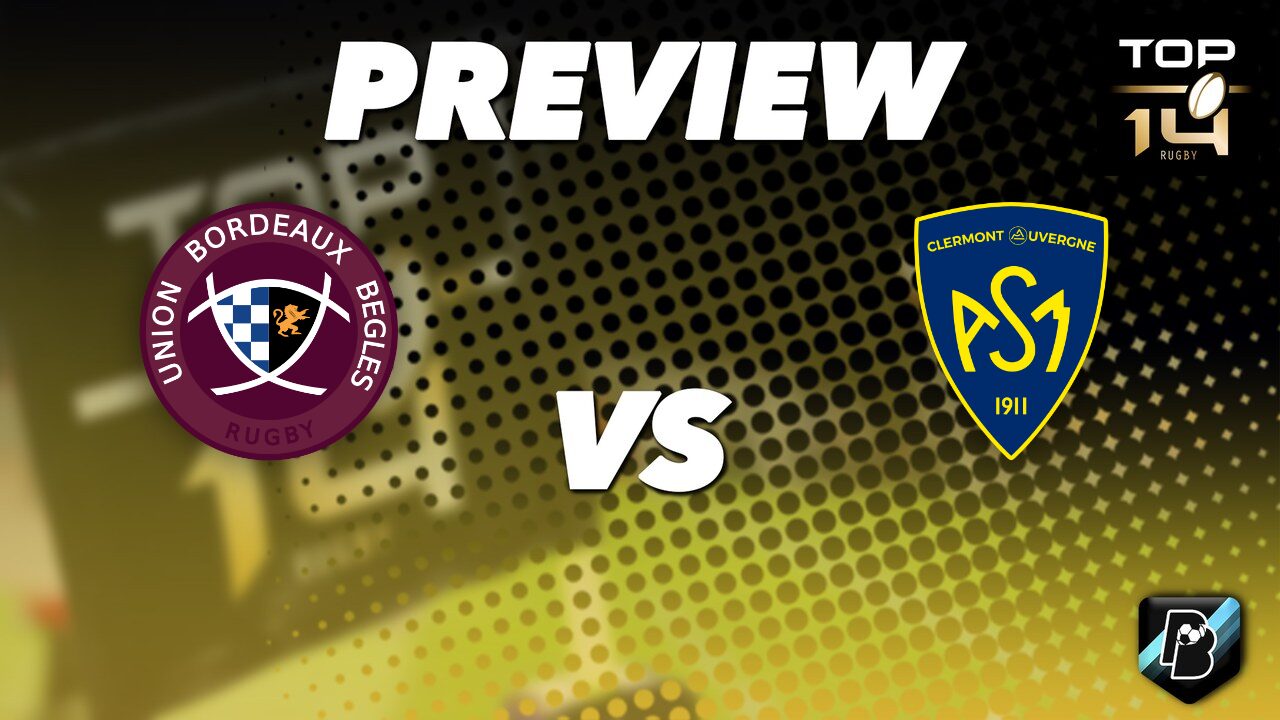Bordeaux-Begles vs Clermont - TOP 14 Prediction - June 6, 2026